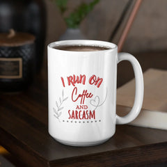 15oz Coffee Mug - I Run on Coffee and Sarcasm