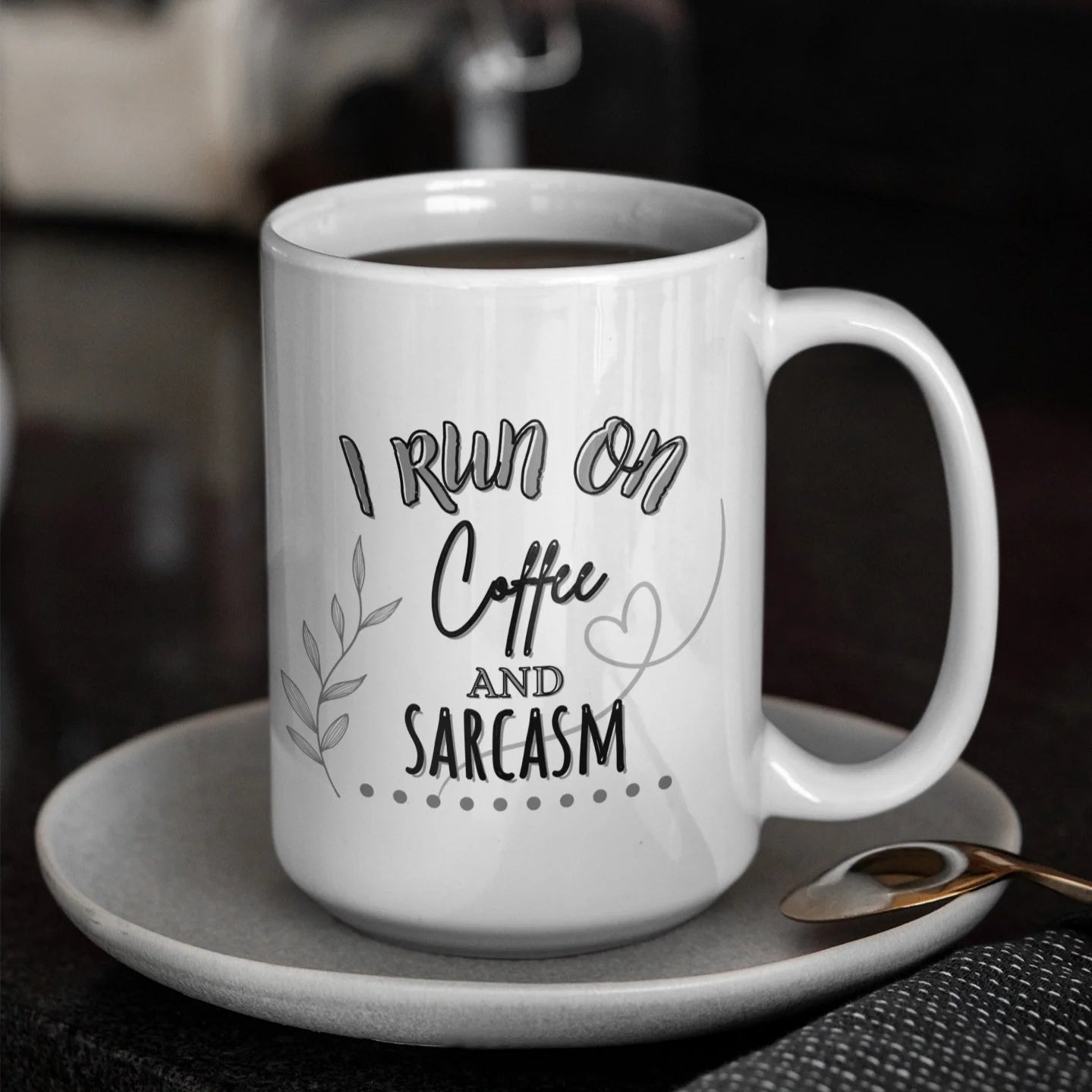 15oz Coffee Mug - I Run on Coffee and Sarcasm