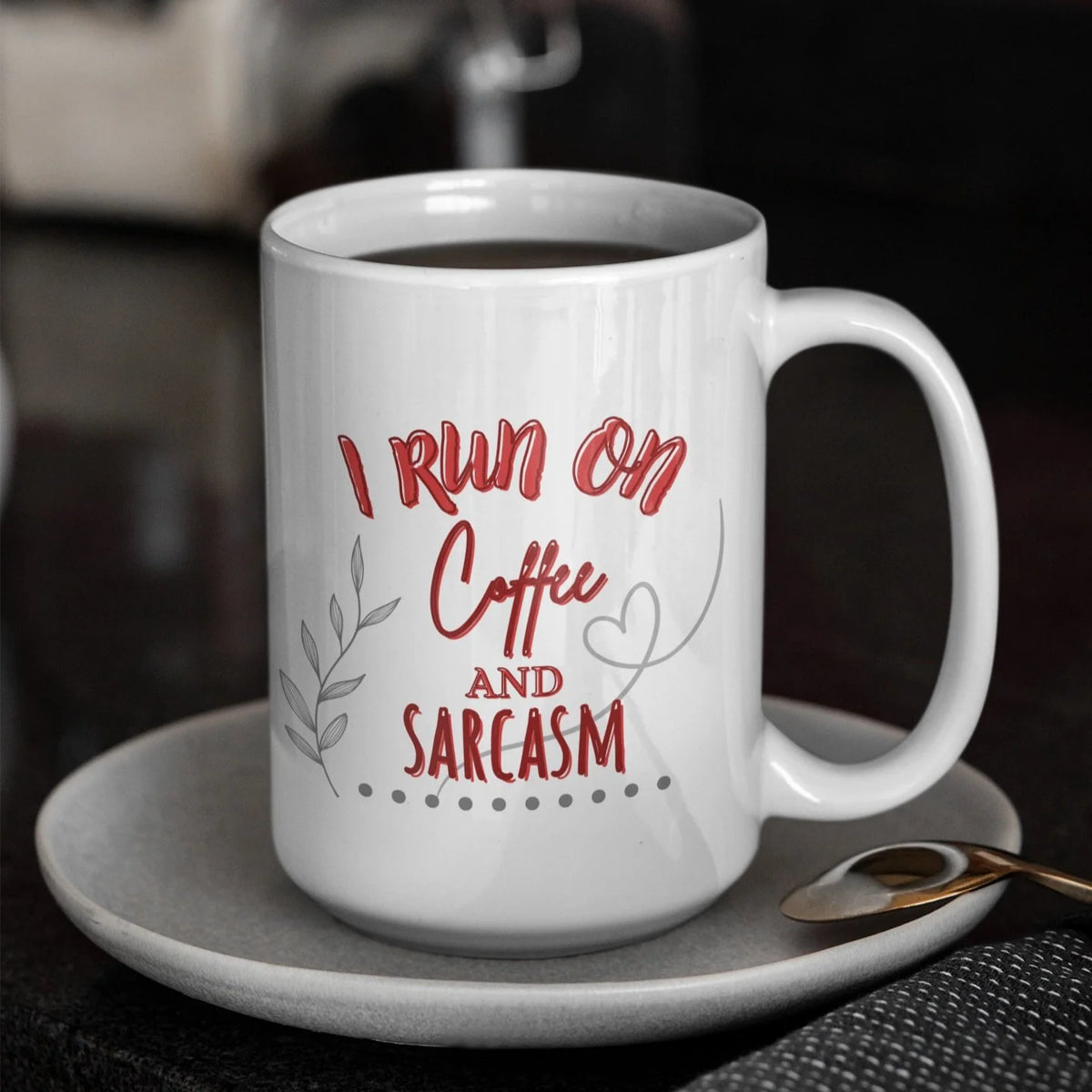 15oz Coffee Mug - I Run on Coffee and Sarcasm