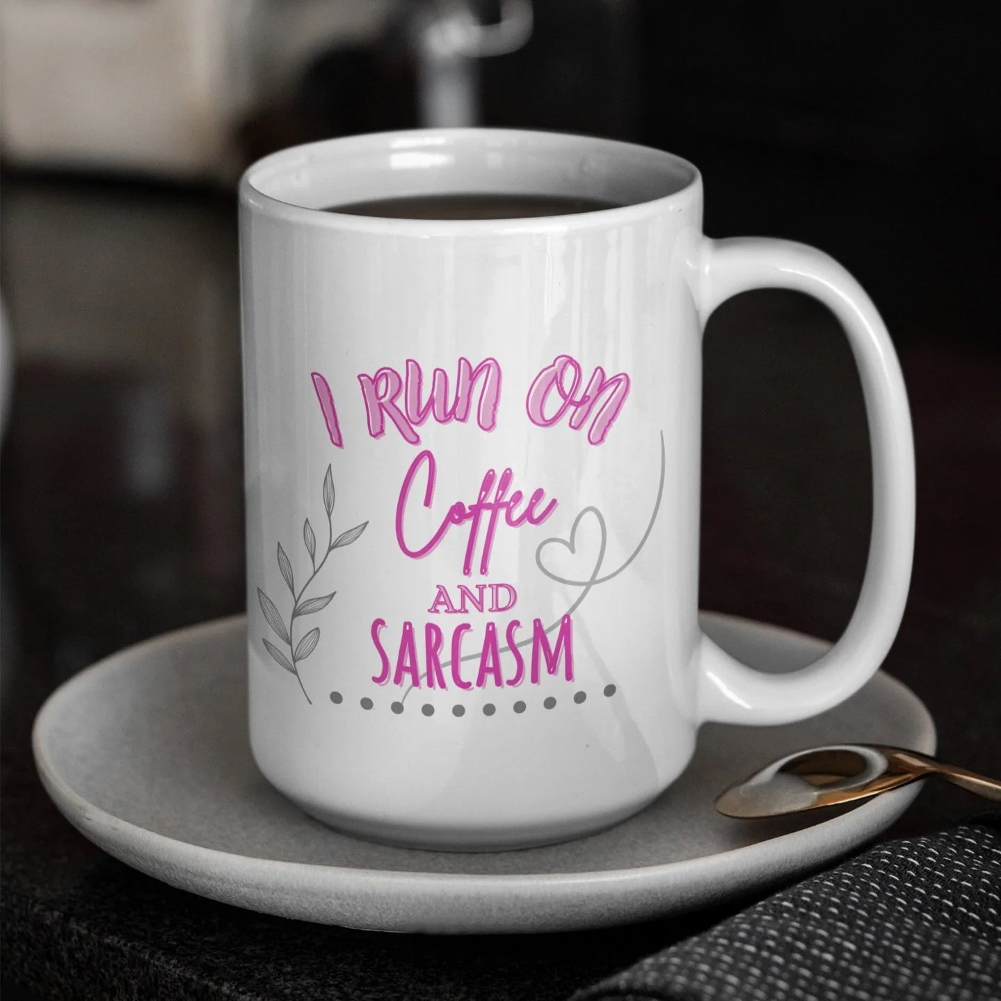 15oz Coffee Mug - I Run on Coffee and Sarcasm